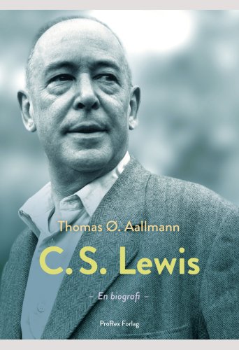 C. S. Lewis - hans liv, tanker og verden